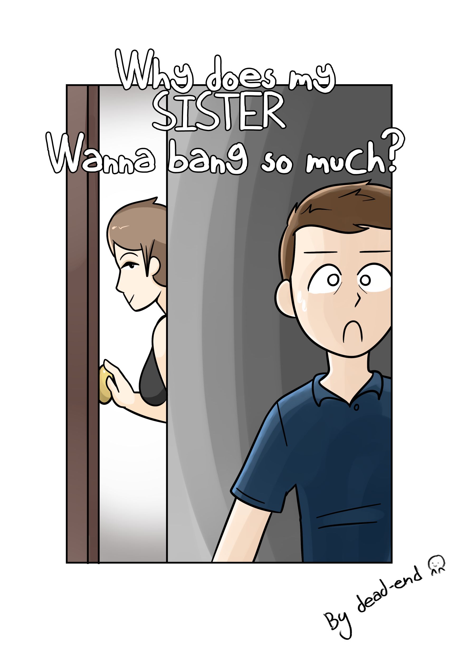 Why’s My Sis Wanna Bang So Much? [DeadEndDraws] 1 . Why's My Sis Wanna Bang So Much? - Chapter 1 [DeadEndDraws] – page 1