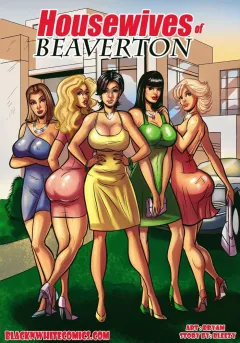 Housewives Of Beaverton [BlackNWhiteComics] rule 34 porn comic cover
