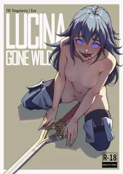 Lucina Gone Wild! (Fire Emblem) [TSFSingularity , CunCyun] rule 34 porn comic cover