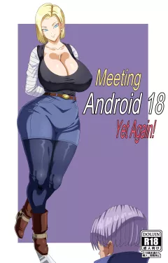 Meeting Android 18 Yet Again (Dragon Ball Super) [PinkPawg] rule 34 porn comic cover