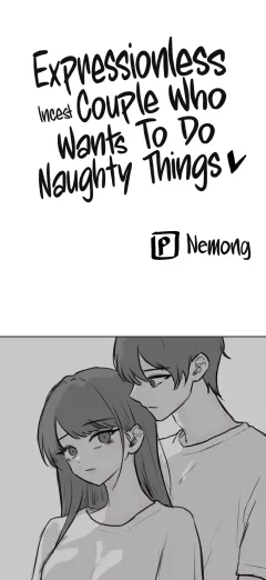 Expressionless Incest Couple Who Wants To Do Naughty Things [NEMoNG] rule 34 porn comic cover
